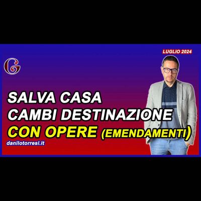 CAMBI DESTINAZIONE E ALTEZZE 2.40 nel Salva Casa | Emendamenti al DL 69 del 2024