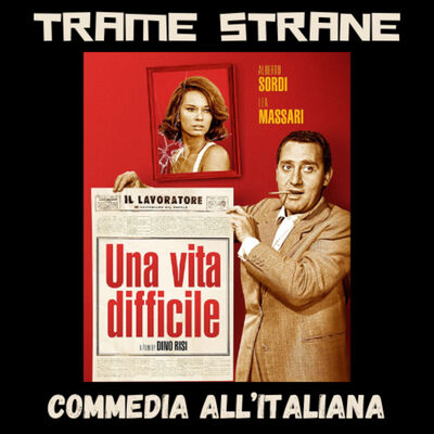 276 "Una vita difficile" di Dino Risi (1961), quando l'Italia faceva...boom