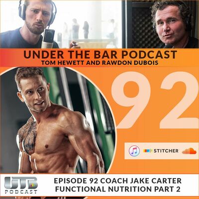 Coach Jake Carter - 'Functional Nutrition' Part 2 on Ep. 92 of UTB Podcast