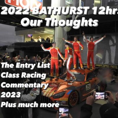 2022 Bathurst 12hr: Our Thoughts