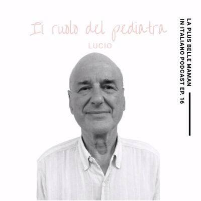 🇮🇹 Il ruolo del pediatra con Lucio