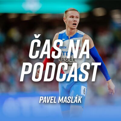 #54 Pavel Maslák: Rukávky a pokora. To by po mně mohlo zůstat.