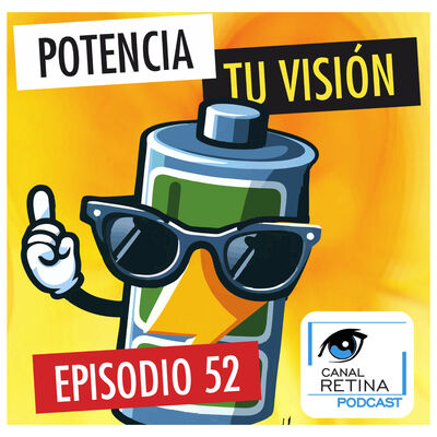 Episodio 52 - Potencia tu visión, ayudas técnicas para aprovechar al máximo tu resto visual