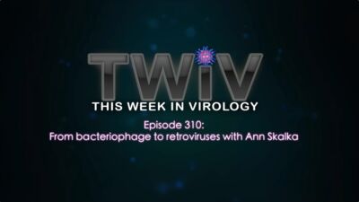 MWV Episode 91 - TWiV #310: From bacteriophage to retroviruses with Ann Skalka