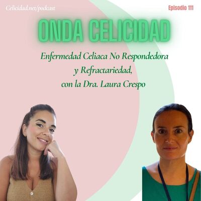  OC111- Enfermedad Celiaca No Respondedora y Refractariedad, con la Dra. Crespo 