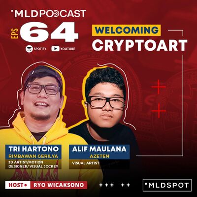 Bahas Cryptoart bareng Azeten dan Rimbawan Gerilya | MLDPODCAST #64