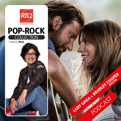 "Shallow" de Lady Gaga et Bradley Cooper - RTL2 Pop-Rock Collection