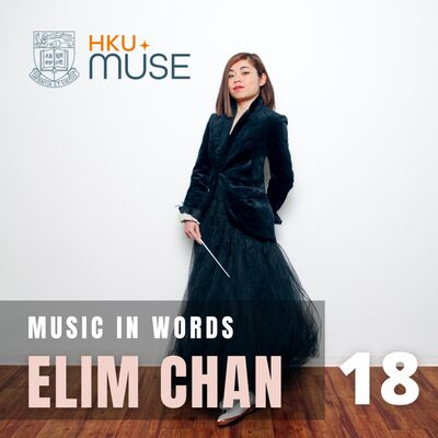 EP 18 | Music in Words with Elim Chan