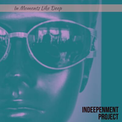 Episode 23: Indeepenment Project - In Moments like deep! | Best Deep House Mix