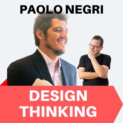 180 - Paolo Negri ci introduce al Design Thinking
