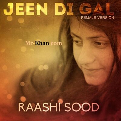 Jeen Di Gal - Raashi Sood :(