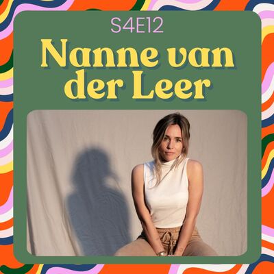 S4E12 - NEGENMAANDENSPECIAL met Nanne van der Leer