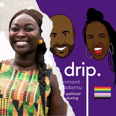 Episode 88, part 2 - LGBTQ2+ community leader Debbie Owusu-Akyeeah joins The Drip