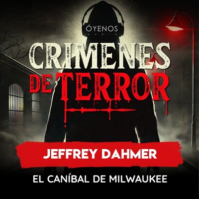 Temporada 2: Episodio #5 Jeffrey Dahmer "El Caníbal de Milwaukee"