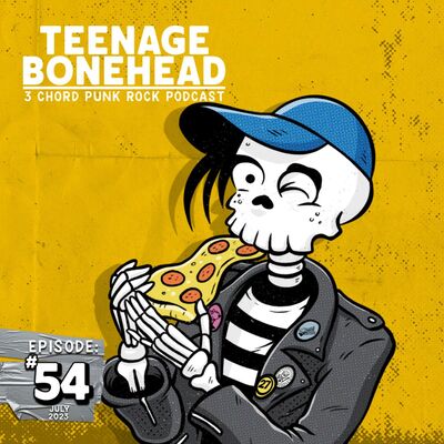 Episode 54: Teenage Bonehead Episode #54