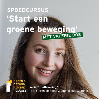 S2 aflevering 1: spoedcursus 'Start een groene beweging' met Nadia Zerouali & Valerie Bos