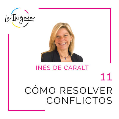#11 - Inés de Caralt - “El tipo de relaciones que estableces determinará tu calidad de vida”
