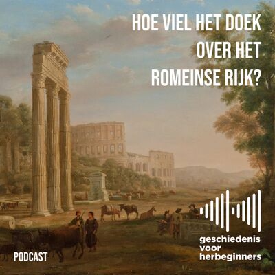 93. De Romeinen - deel 8: Hoe viel het doek over het Romeinse rijk?