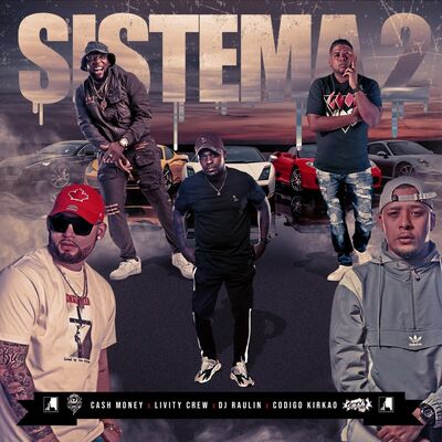 Sistema 2 Mixtape - Ft Cash Money Sound X Livity Crew