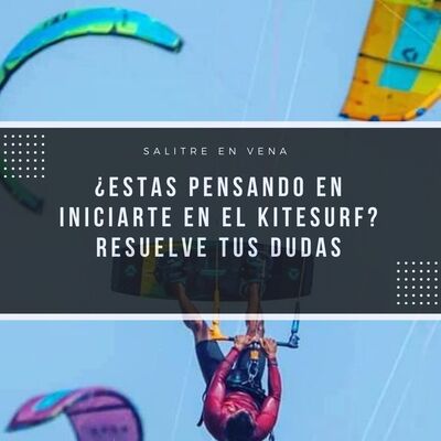 32 - ¿Estas pensando en iniciarte en el Kitesurf?
