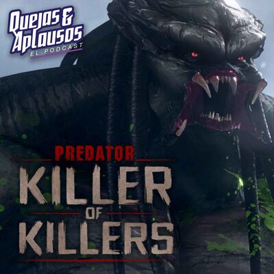 Quejas & Aplausos - Depredador : Cazador de Asesinos