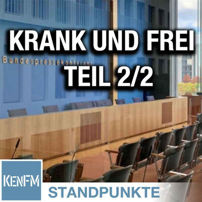Krank und frei Teil 2/2 | Von Raymond Unger