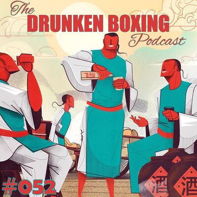 The Drunken Boxing Podcast #052 - Christopher Bates