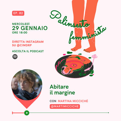 Palinsesto femminista | 82 - Abitare il margine (con Martina Micciché)