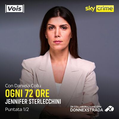 Ogni 72 Ore con Daniela Collu | Jennifer Sterlecchini - puntata 1/2
