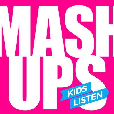 Introducing Mashups! A New Show from the Members of Kids Listen