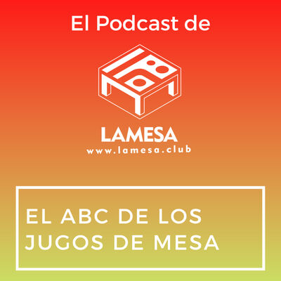 Ep. 77 - El ABC de los Juegos de Mesa