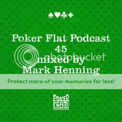Poker Flat Podcast 45 Mixed by Mark Henning