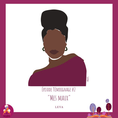 Témoignage #2 - "Mes maux" de Leya