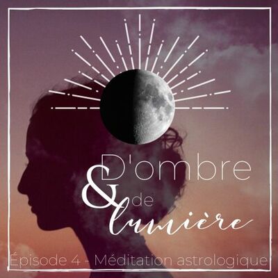 #4: Méditation astrologique