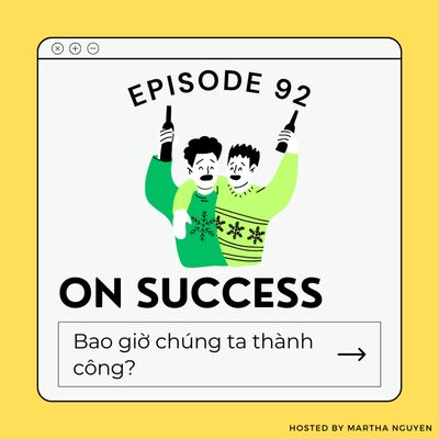 #92: On Success - Bao giờ chúng ta thành công?