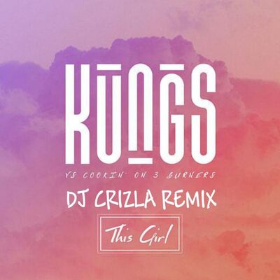 KUNGS VS COOKIN ON - THIS GIRL (DJ CRIZLA REMIX)