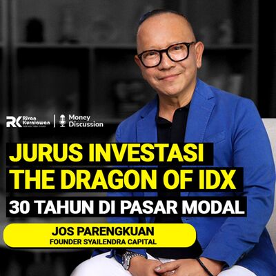 Ep. 39 Jurus Investasi The Dragon of IDX. 30 Tahun di Pasar Modal! #moneydiscussion With Jos Parengkuan