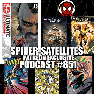 Podcast #851 Spider-Satellites Ultimate Spider-Man #13, All New Venom #1-3