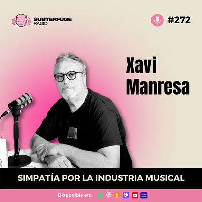 Simpatía por la industria musical #272: Xavi Manresa