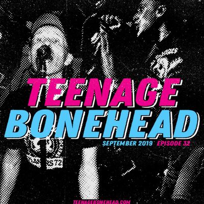 Teenage Bonehead Episode #33