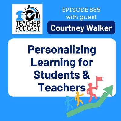 Personalizing Learning for Teachers & Students