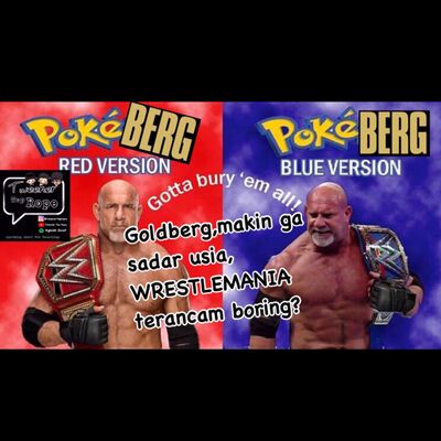 Ngoceh Gulat #04 Goldberg makin ga sadar usia, Wrestlemania terancam boring?