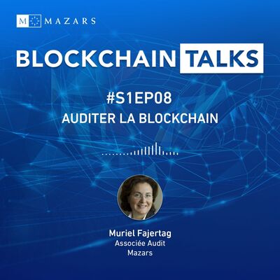 #S1EP08: Auditer la Blockchain avec Muriel Fajertag, Associée Audit chez Mazars