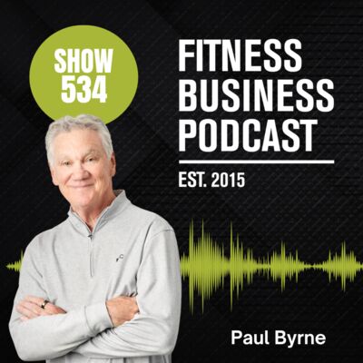 Navigating the Strength Training Boom, Enhancing Customer Service, and Innovative Marketing Strategies: Episode 534