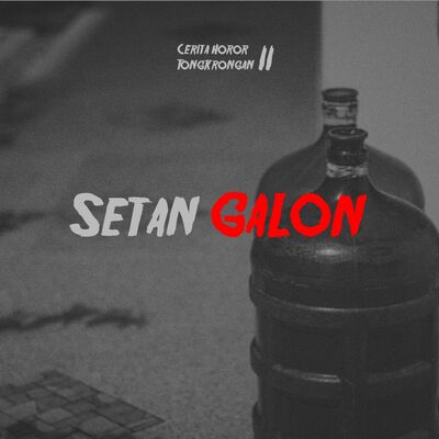 Eps 25² - Setan Galon