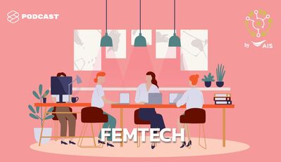 TMR09 FemTech คลื่นธุรกิจลูกใหม่ที่รันโดยผู้หญิง เพื่อผู้หญิง