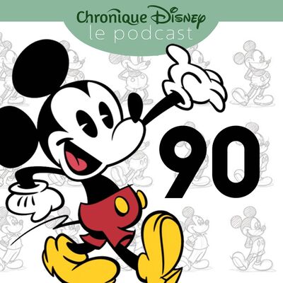 Épisode 2 - Les 90 ans de Mickey Mouse !