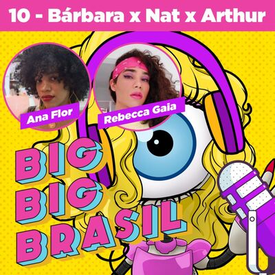EP 10 - Paredão Arthur x Barbara x Natalia com ADMs da Linn (@Tdetravesti e @Rbcgaia)