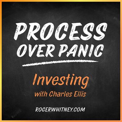 Process Over Panic: Investing with Charles Ellis