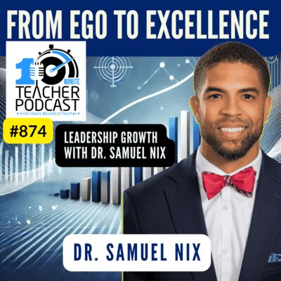 From Ego to Excellence: Leadership Growth with Dr. Samuel Nix